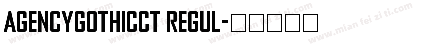 AgencyGothicCT Regul字体转换